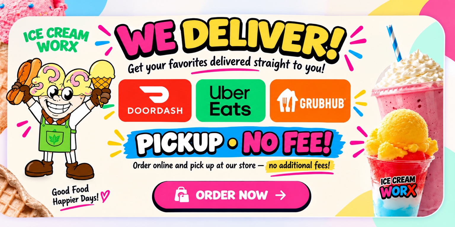 Ice Cream Worx delivery through DoorDash, Uber Eats, and Grubhub delivery plus no-fee pickup